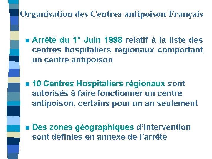 Organisation des Centres antipoison Français n Arrêté du 1° Juin 1998 relatif à la
