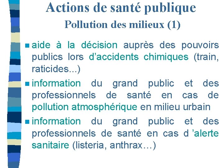 Actions de santé publique Pollution des milieux (1) n aide à la décision auprès
