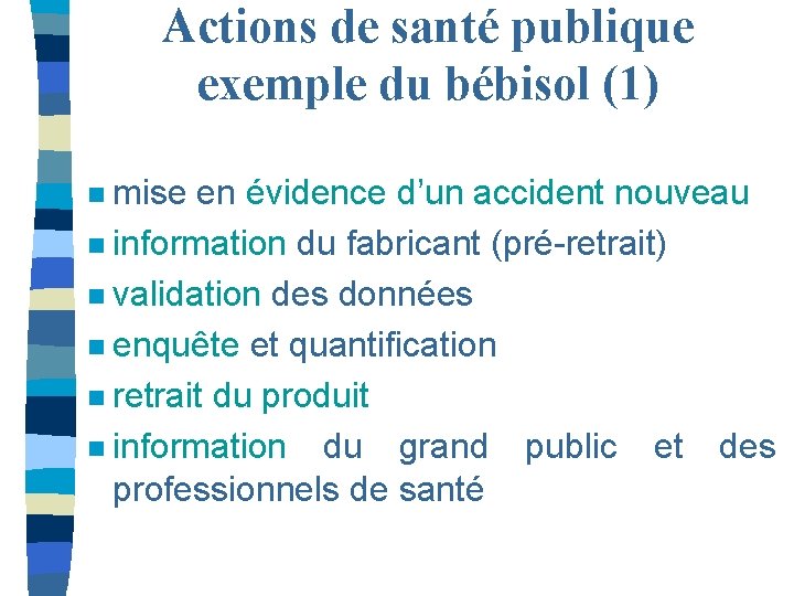 Actions de santé publique exemple du bébisol (1) n mise en évidence d’un accident