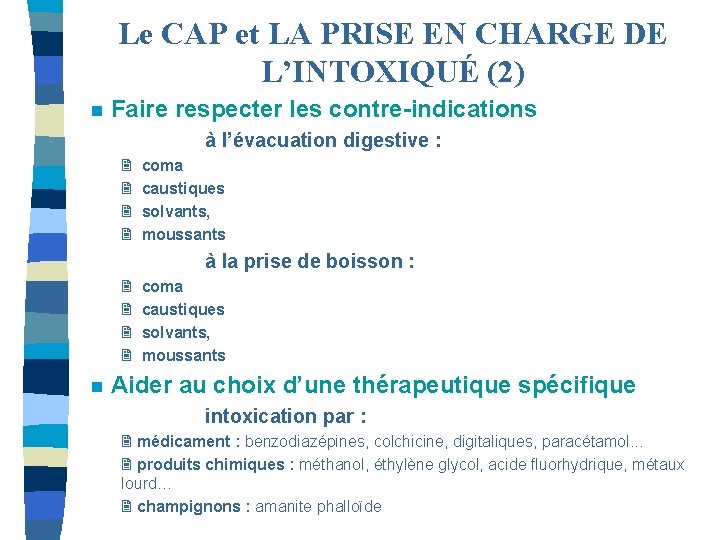 Le CAP et LA PRISE EN CHARGE DE L’INTOXIQUÉ (2) n Faire respecter les
