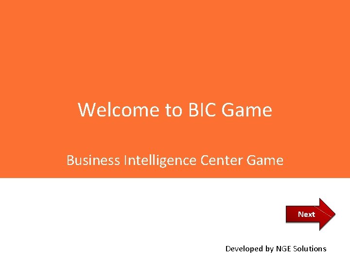 Welcome to BIC Game Business Intelligence Center Game Next Developed by NGE Solutions 