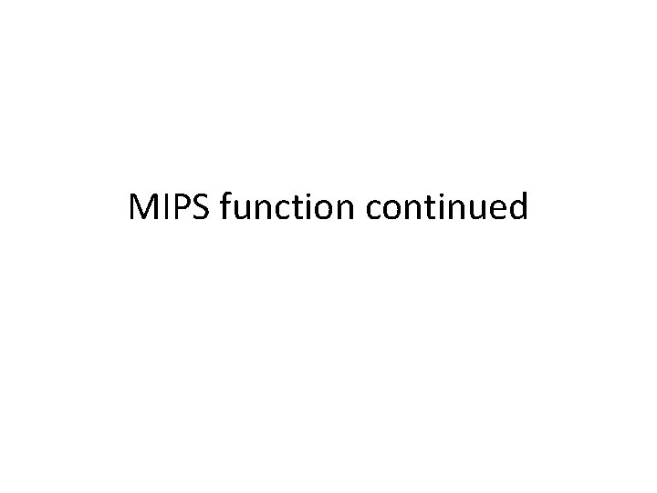 MIPS function continued 
