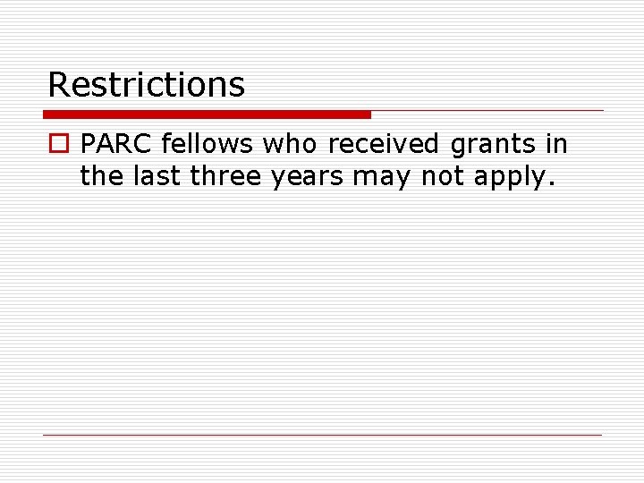 Restrictions o PARC fellows who received grants in the last three years may not