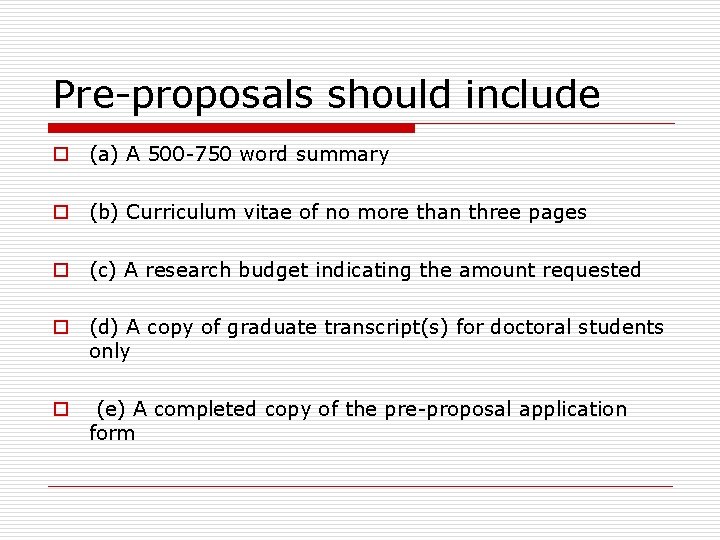 Pre-proposals should include o (a) A 500 -750 word summary o (b) Curriculum vitae