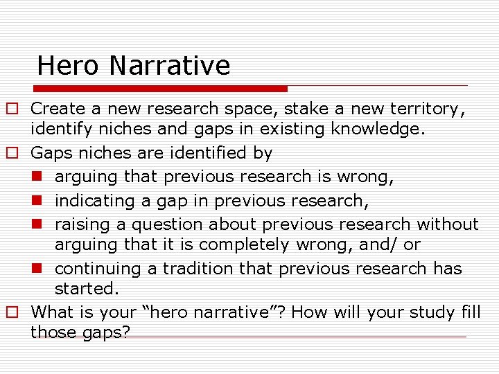 Hero Narrative o Create a new research space, stake a new territory, identify niches