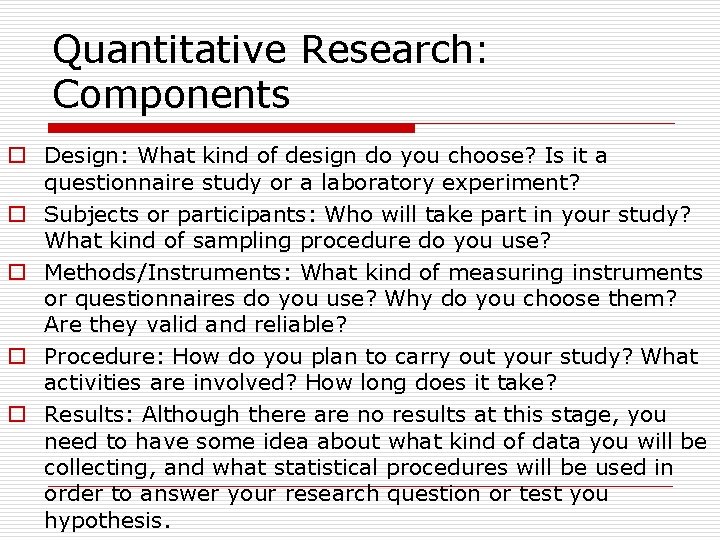 Quantitative Research: Components o Design: What kind of design do you choose? Is it