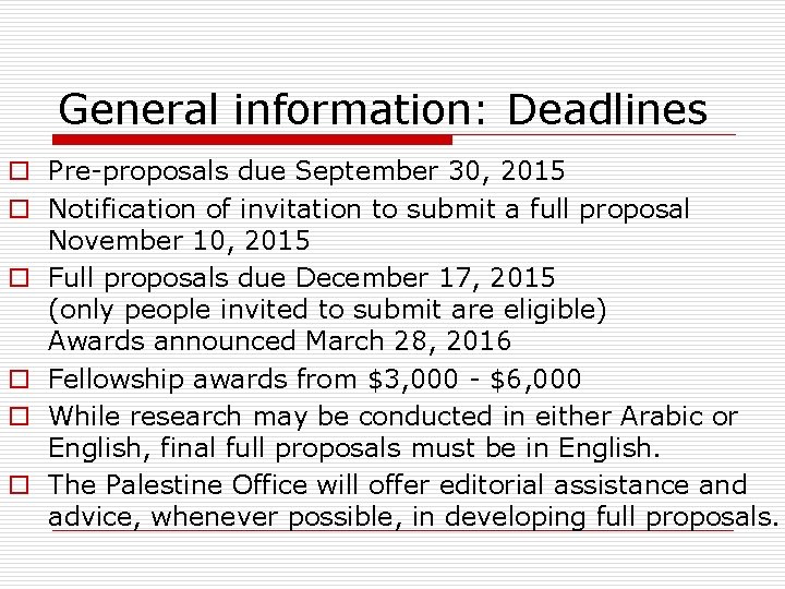 General information: Deadlines o Pre-proposals due September 30, 2015 o Notification of invitation to