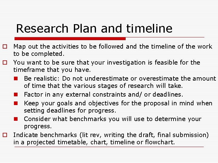Research Plan and timeline o Map out the activities to be followed and the