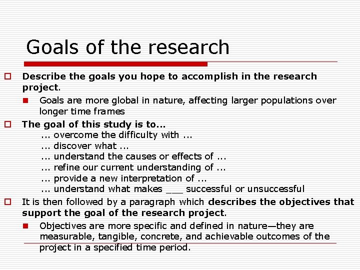 Goals of the research o o o Describe the goals you hope to accomplish