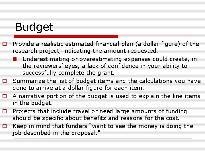 Budget o Provide a realistic estimated financial plan (a dollar figure) of the research