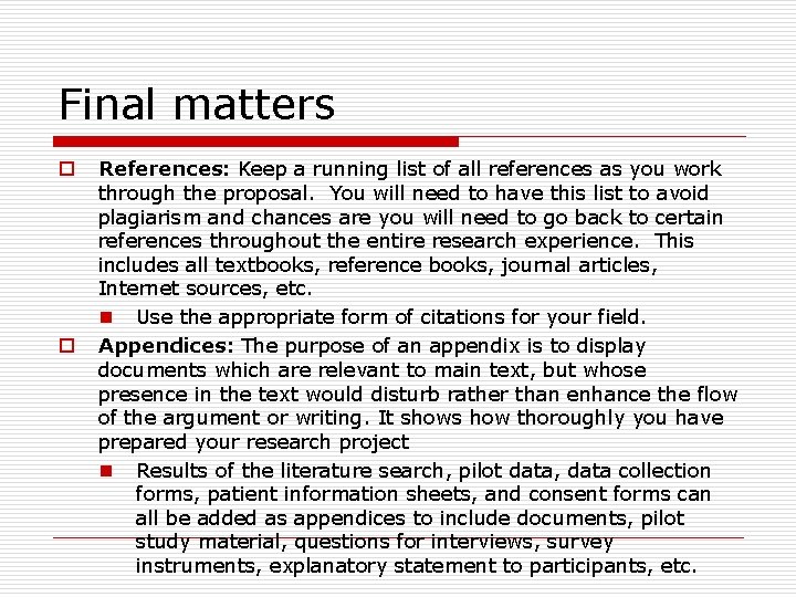Final matters o o References: Keep a running list of all references as you