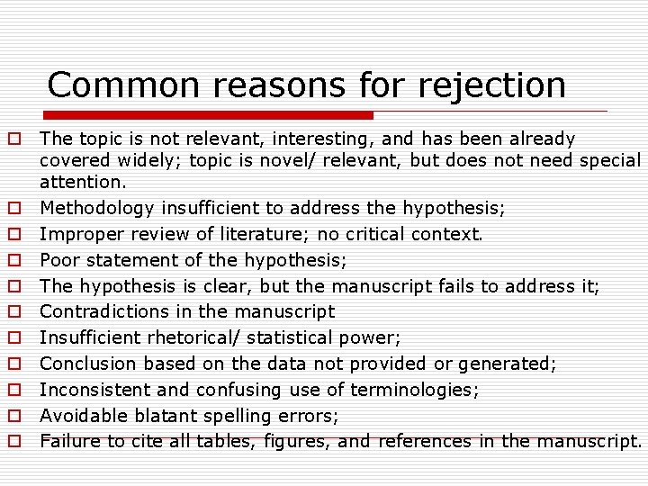 Common reasons for rejection o The topic is not relevant, interesting, and has been