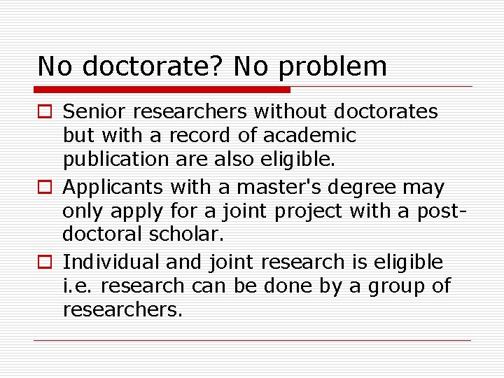 No doctorate? No problem o Senior researchers without doctorates but with a record of