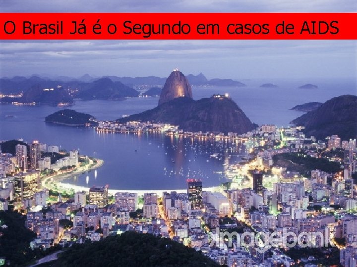 O Brasil Já é o Segundo em casos de AIDS 