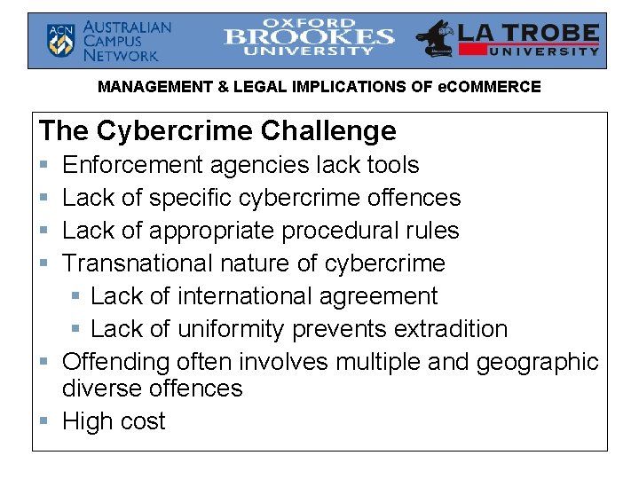 MANAGEMENT & LEGAL IMPLICATIONS OF e. COMMERCE The Cybercrime Challenge § § Enforcement agencies MANAGEMENT & LEGAL IMPLICATIONS OF e. COMMERCE The Cybercrime Challenge § § Enforcement agencies
