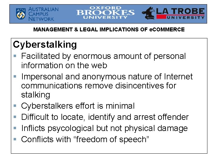 MANAGEMENT & LEGAL IMPLICATIONS OF e. COMMERCE Cyberstalking § Facilitated by enormous amount of MANAGEMENT & LEGAL IMPLICATIONS OF e. COMMERCE Cyberstalking § Facilitated by enormous amount of