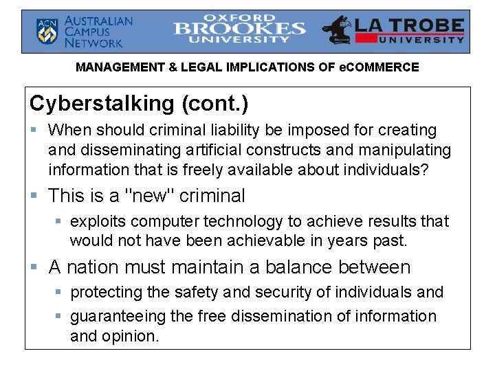 MANAGEMENT & LEGAL IMPLICATIONS OF e. COMMERCE Cyberstalking (cont. ) § When should criminal MANAGEMENT & LEGAL IMPLICATIONS OF e. COMMERCE Cyberstalking (cont. ) § When should criminal