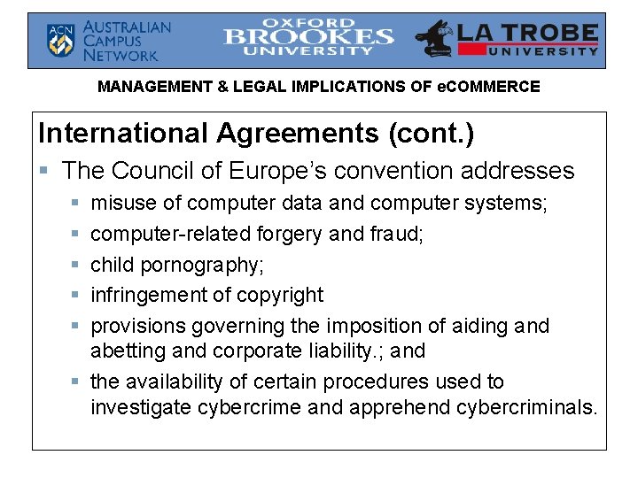 MANAGEMENT & LEGAL IMPLICATIONS OF e. COMMERCE International Agreements (cont. ) § The Council MANAGEMENT & LEGAL IMPLICATIONS OF e. COMMERCE International Agreements (cont. ) § The Council
