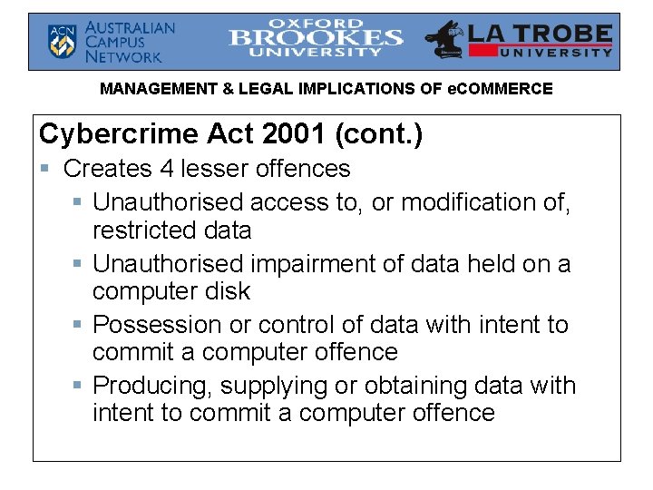 MANAGEMENT & LEGAL IMPLICATIONS OF e. COMMERCE Cybercrime Act 2001 (cont. ) § Creates MANAGEMENT & LEGAL IMPLICATIONS OF e. COMMERCE Cybercrime Act 2001 (cont. ) § Creates