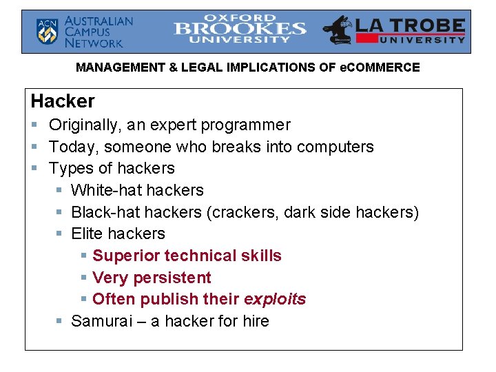 MANAGEMENT & LEGAL IMPLICATIONS OF e. COMMERCE Hacker § Originally, an expert programmer § MANAGEMENT & LEGAL IMPLICATIONS OF e. COMMERCE Hacker § Originally, an expert programmer §