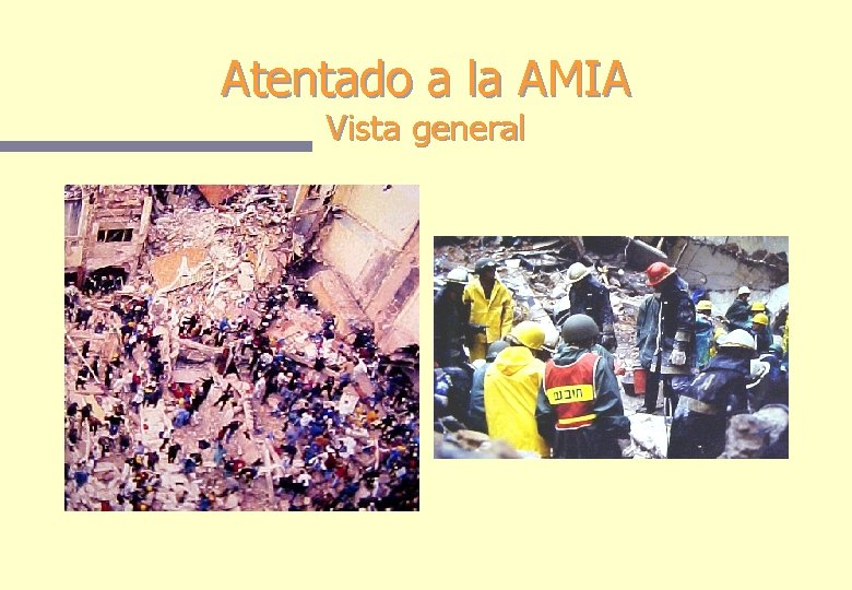 Atentado a la AMIA Vista general 