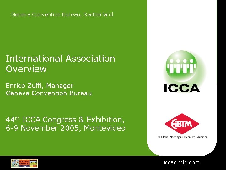 Geneva Convention Bureau, Switzerland International Association Overview Enrico Zuffi, Manager Geneva Convention Bureau 44