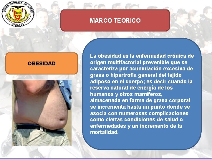 MARCO TEORICO OBESIDAD La obesidad es la enfermedad crónica de origen multifactorial prevenible que