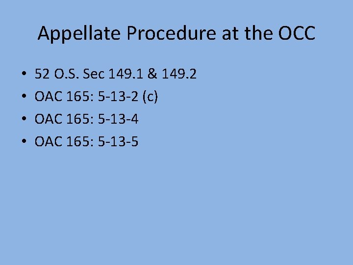 Appellate Procedure at the OCC • • 52 O. S. Sec 149. 1 &