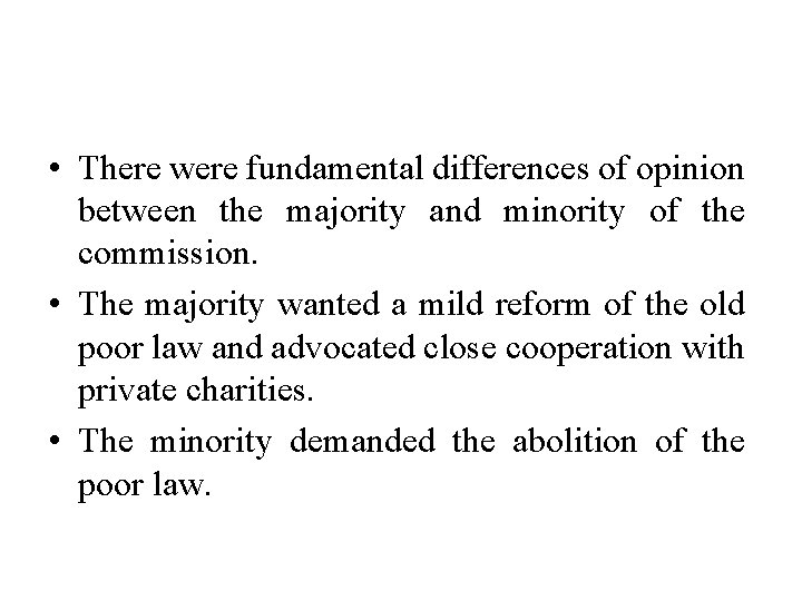  • There were fundamental differences of opinion between the majority and minority of