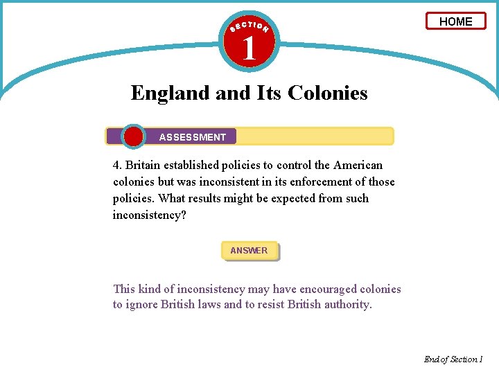 1 HOME England Its Colonies ASSESSMENT 4. Britain established policies to control the American