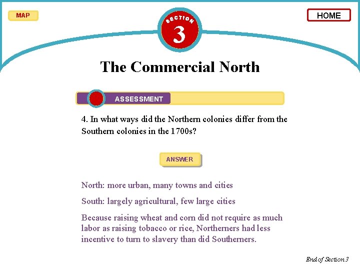 MAP 3 HOME The Commercial North ASSESSMENT 4. In what ways did the Northern