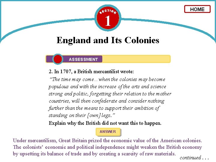 1 HOME England Its Colonies ASSESSMENT 2. In 1707, a British mercantilist wrote: “The