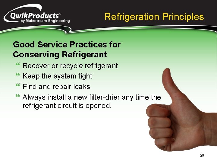 Refrigeration Principles Good Service Practices for Conserving Refrigerant } } Recover or recycle refrigerant