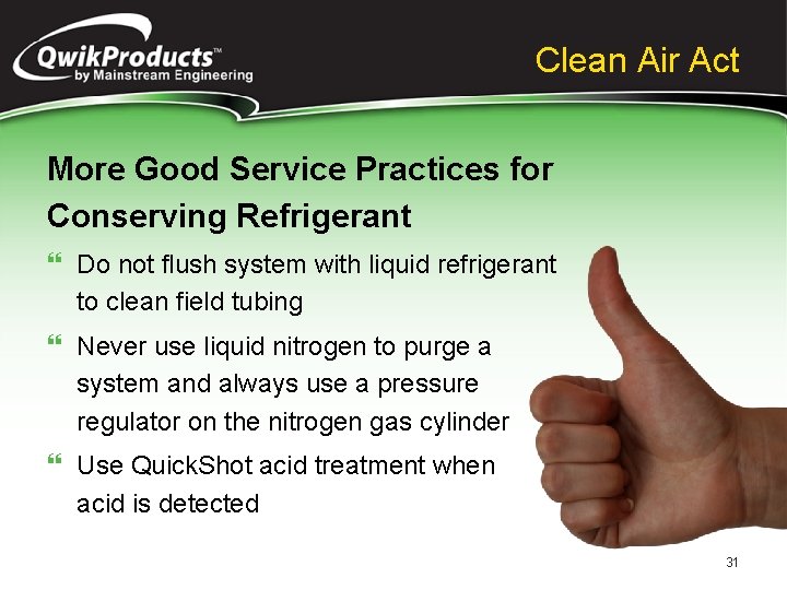 Clean Air Act More Good Service Practices for Conserving Refrigerant } Do not flush