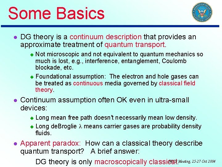 Some Basics DG theory is a continuum description that provides an approximate treatment of