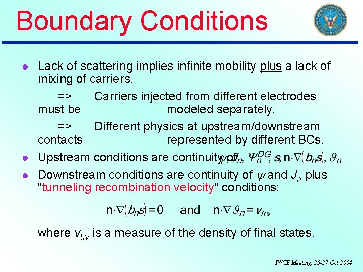 Boundary Conditions Lack of scattering implies infinite mobility plus a lack of mixing of