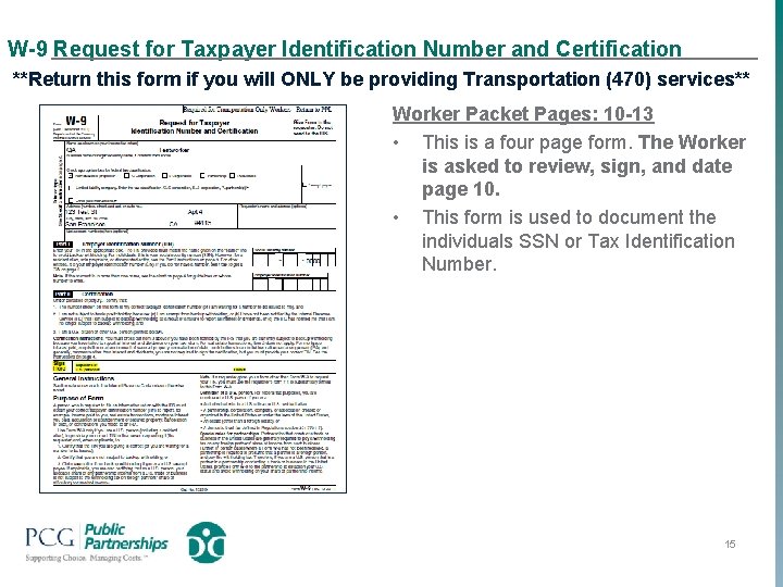 W-9 Request for Taxpayer Identification Number and Certification **Return this form if you will