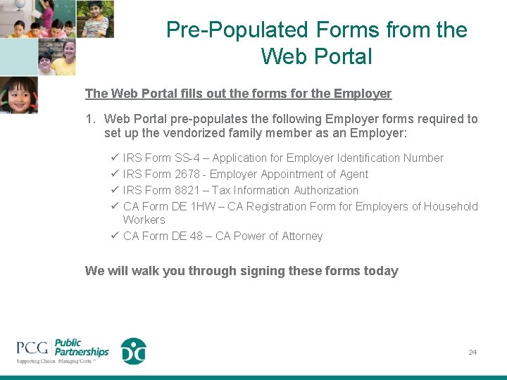 Pre-Populated Forms from the Web Portal The Web Portal fills out the forms for