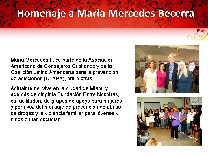 Homenaje a Maria Mercedes Becerra María Mercedes hace parte de la Asociación Americana de