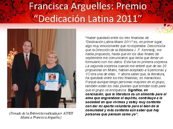 Francisca Arguelles: Premio “Dedicación Latina 2011” (Tomado de la Entrevista realizada por AIPEH Miami