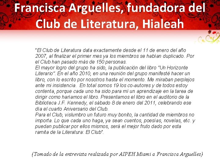 Francisca Arguelles, fundadora del Club de Literatura, Hialeah “El Club de Literatura data exactamente