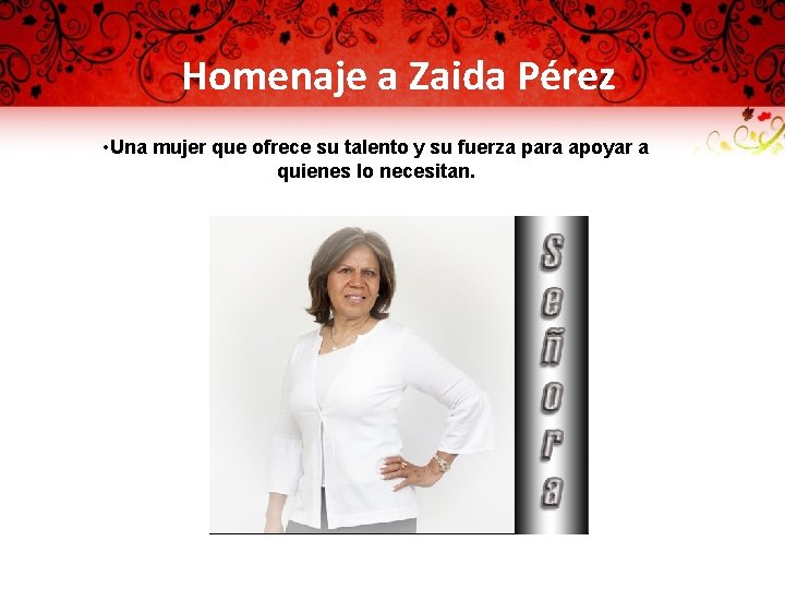 Homenaje a Zaida Pérez • Una mujer que ofrece su talento y su fuerza