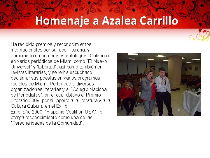 Homenaje a Azalea Carrillo Ha recibido premios y reconocimientos internacionales por su labor literaria,
