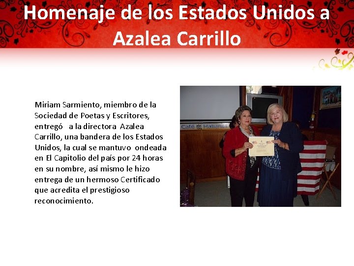 Homenaje de los Estados Unidos a Azalea Carrillo Miriam Sarmiento, miembro de la Sociedad