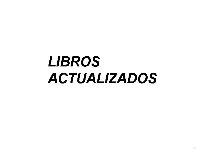LIBROS ACTUALIZADOS 14 LIBROS ACTUALIZADOS 14