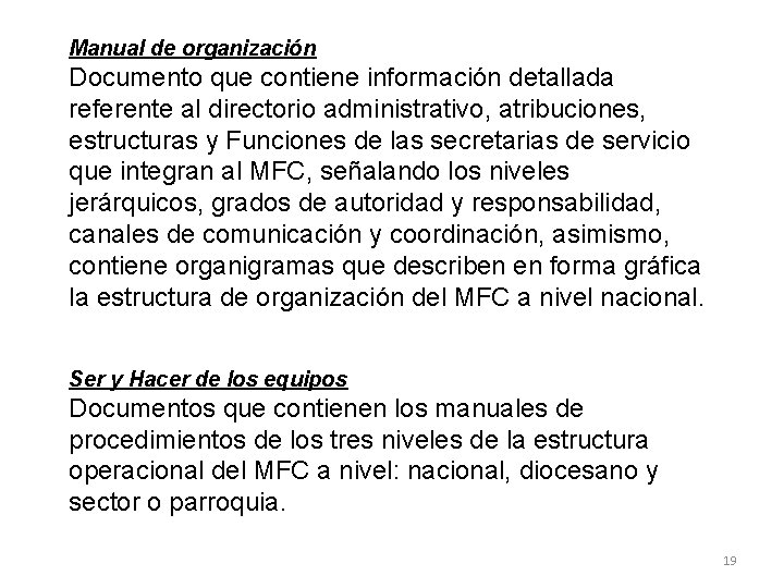 Manual de organización Documento que contiene información detallada referente al directorio administrativo, atribuciones, estructuras Manual de organización Documento que contiene información detallada referente al directorio administrativo, atribuciones, estructuras