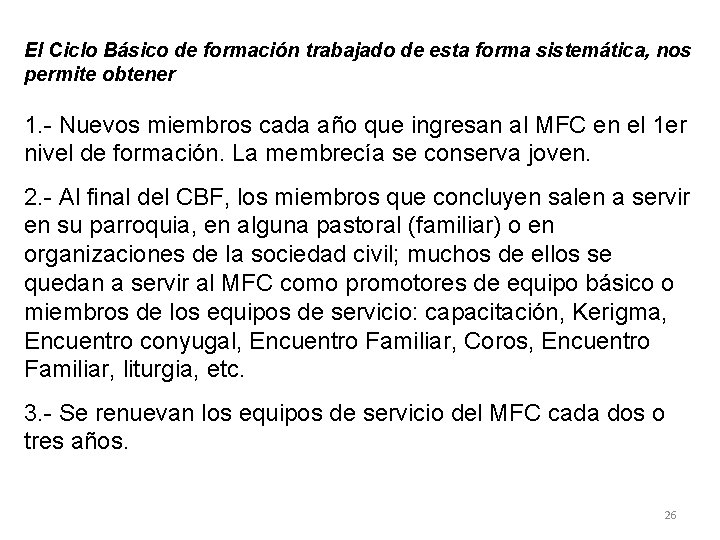 El Ciclo Básico de formación trabajado de esta forma sistemática, nos permite obtener 1. El Ciclo Básico de formación trabajado de esta forma sistemática, nos permite obtener 1.