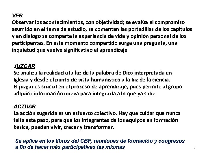 VER Observar los acontecimientos, con objetividad; se evalúa el compromiso asumido en el tema VER Observar los acontecimientos, con objetividad; se evalúa el compromiso asumido en el tema
