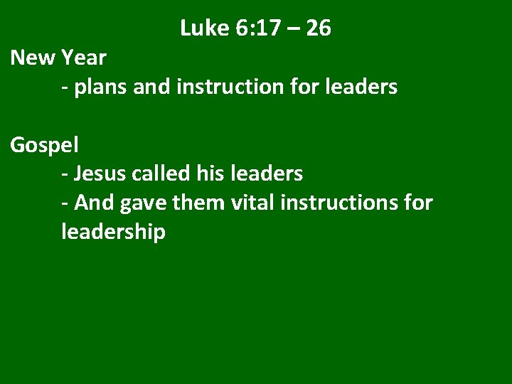 Luke 6: 17 – 26 New Year - plans and instruction for leaders Gospel