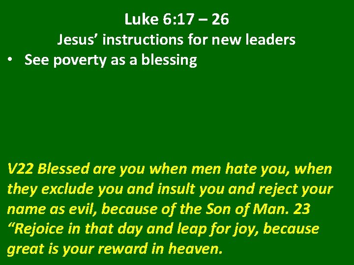 Luke 6: 17 – 26 Jesus’ instructions for new leaders • See poverty as